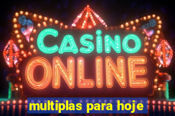 multiplas para hoje